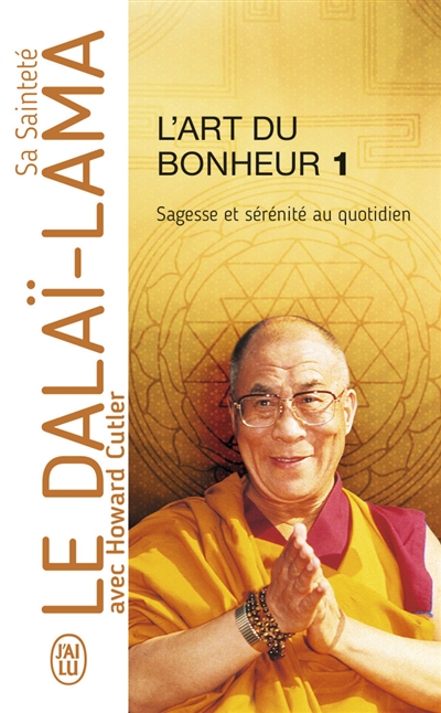 L'art du bonheur - sagesse et serenite au quotidien
