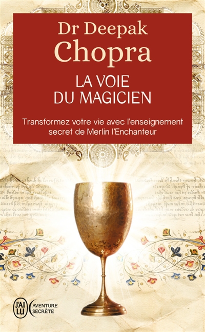 La voie du magicien - transformez votre vie avec l'enseignement secret de merlin l'enchanteur
