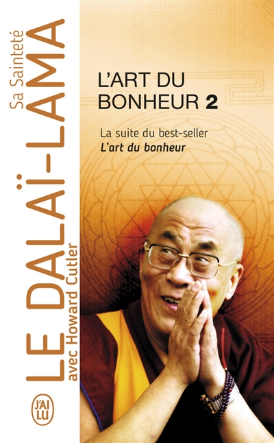 L'art du bonheur - la suite du best seller l'art du bonheur