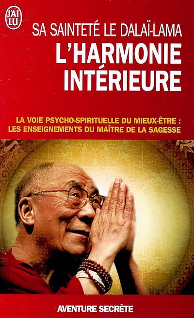 L'harmonie interieure - la voie psycho-spirituelle du mieux-etre : les enseignements du maitre de la