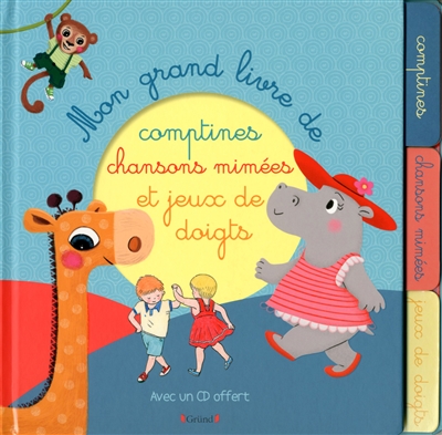 Mon grand livre de comptines, chansons mimees et jeux de doigts + cd offert