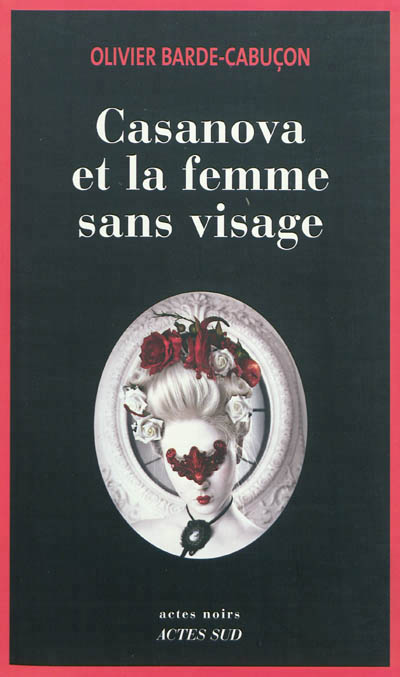 Casanova et la femme sans visage - une enquete du commissaire aux morts etranges