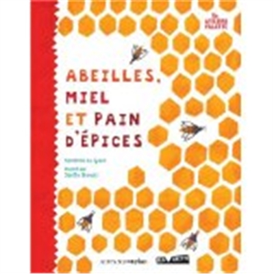 Abeilles, miel et pain d'epices
