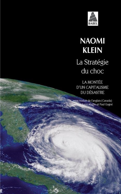 Strategie du choc (la) - la montee d'un capitalisme du desastre