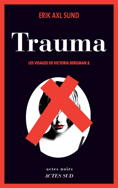 Trauma - les visages de victoria bergman 2