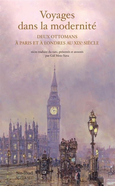 Voyages dans la modernite - deux ottomans a paris et a londres au xixe siecle