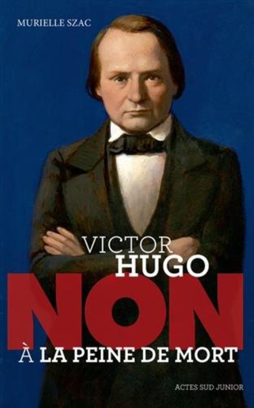 Victor Hugo, Non a la peine de mort