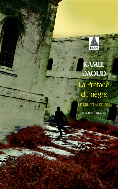 La preface du negre-babel 1291 - le minotaure 504 et autres nouvelles