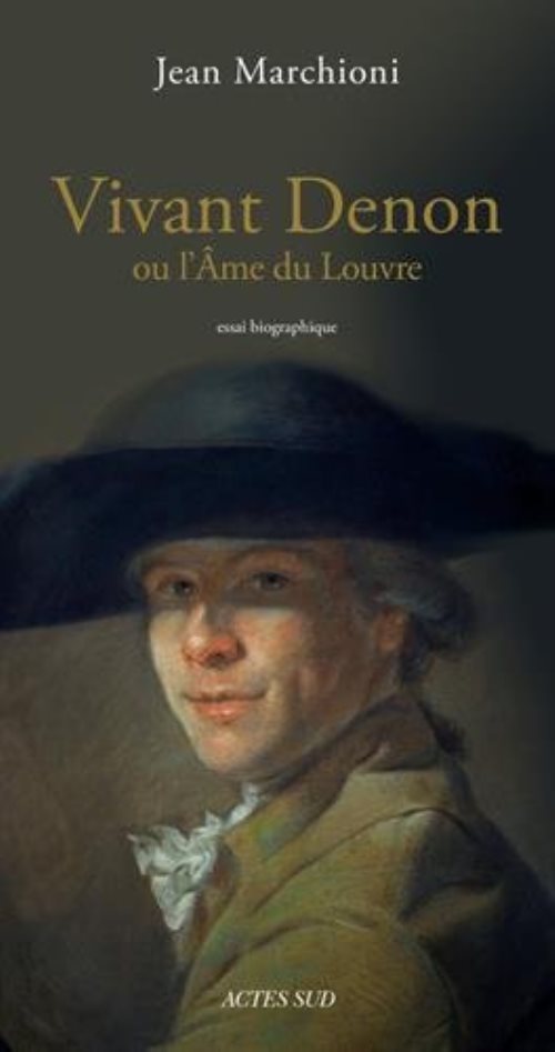 Vivant denon ou l'ame du louvre