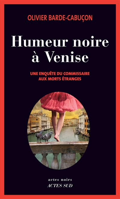 Humeur noire a venise - une enquete du commissaire aux morts etranges