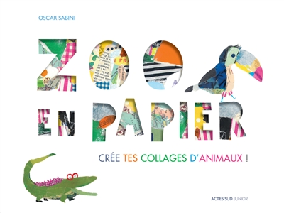 Le zoo en papier - cree tes collages d'animaux !