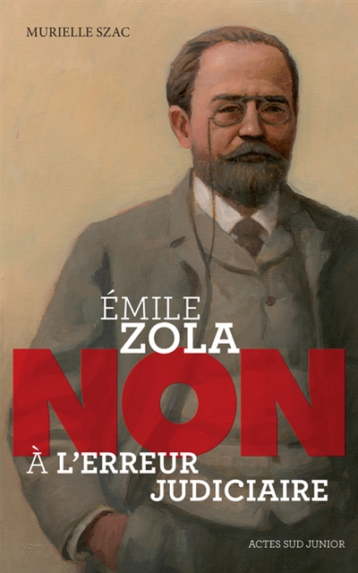 Emile zola : non a l'erreur judiciaire
