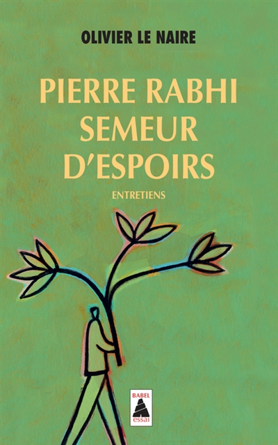 Pierre rabhi semeur d'espoirs - entretiens