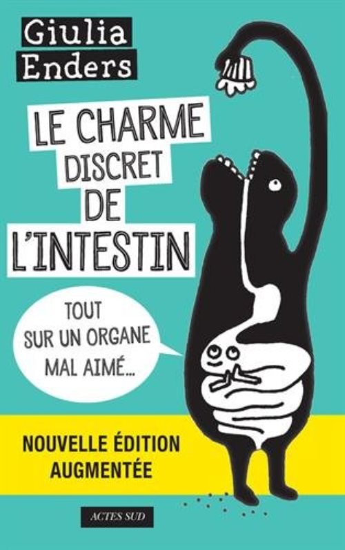 Le charme discret de l'intestin : Tout sur un organe mal aimé