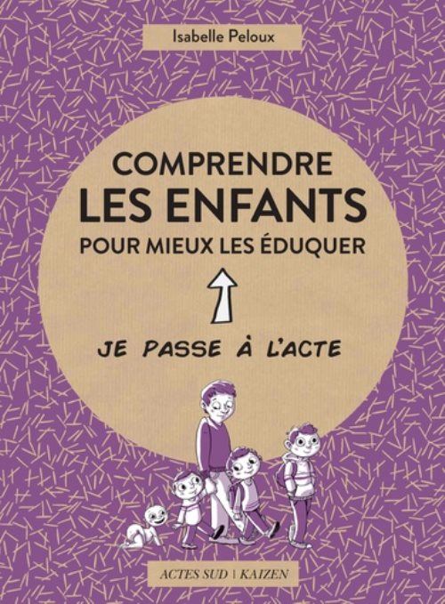 Comprendre les enfants pour mieux les eduquer