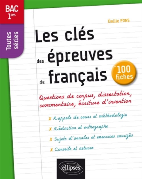 Les cles des epreuves de francais en 100 fiches. bac 1res toutes series