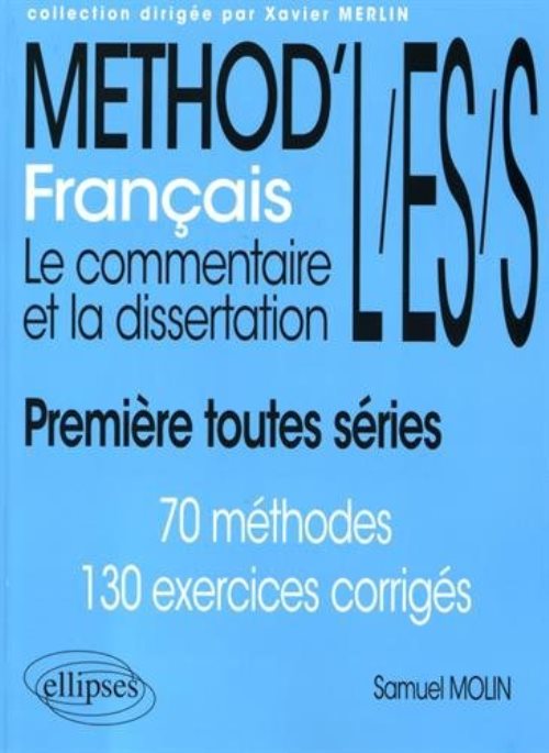 Francais. le commentaire et la dissertation. premiere toutes series