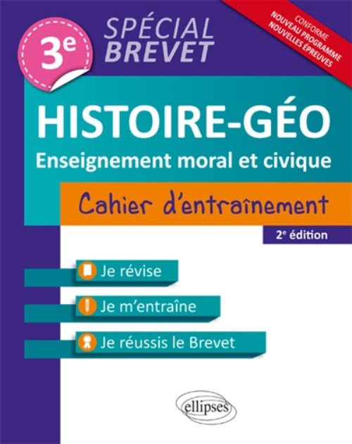 Histoire-geographie et enseignement moral et civique - 3e - cahier d'entrainement - special brevet -