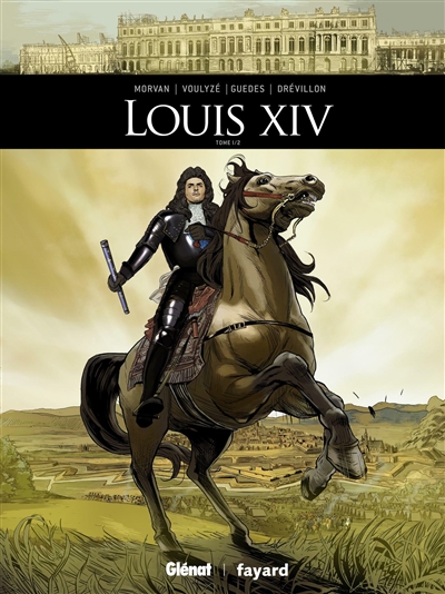 Louis xiv - tome 01