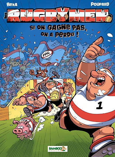 Les rugbymen - tome 02 - si on gagne pas, on a perdu !