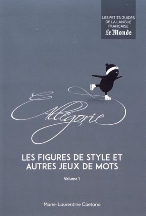 Les figures de style et autres jeux de mots (volume 1)