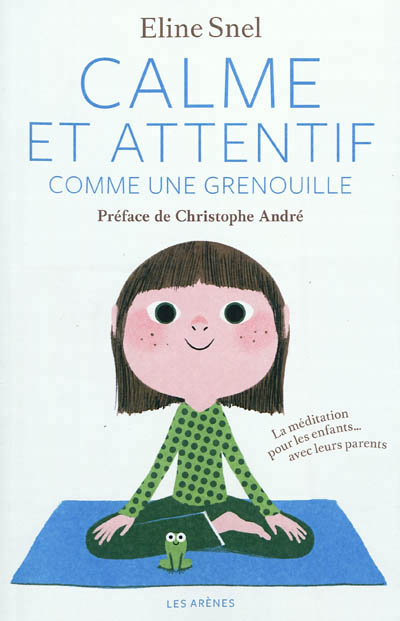 Calme et attentif comme une grenouille + cd