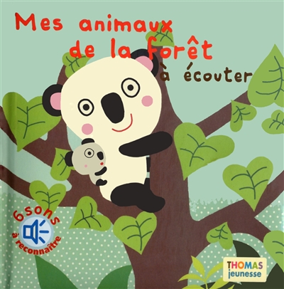 Mes animaux de la foret a ecouter (en livre sonore)