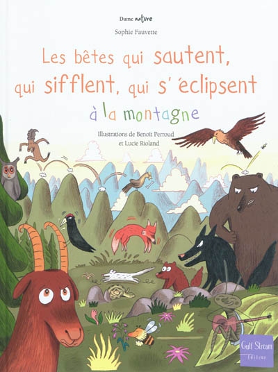 Les betes qui sautent, qui sifflent, qui s'eclipsent a la montagne