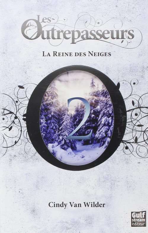 Les outrepasseurs - tome 2 la reine des neiges