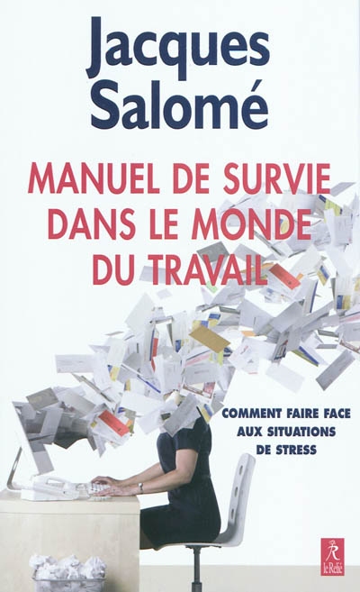 Manuel de survie dans le monde du travail