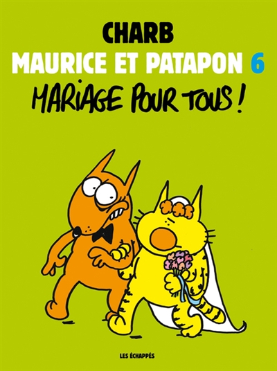 Maurice et patapon t6 - mariage pour tous !