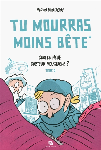 Tu mourras moins bete t02 quoi de neuf docteur moustache