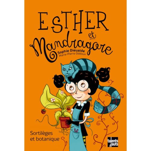 Esther et mandragore - sortileges et botanique