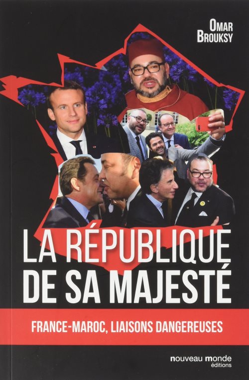 La republique de sa majeste - france-maroc, liaisons dangereuses