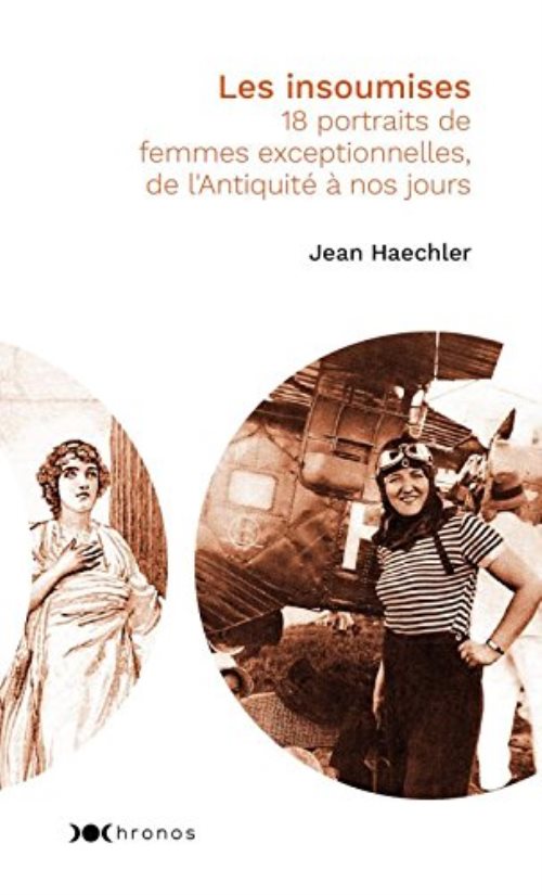 Les insoumises - 18 portraits de femmes exceptionnelles, de l'antiquite a nos jours