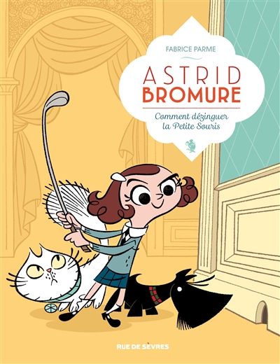 Astrid bromure 1 comment dezinguer la petite souris