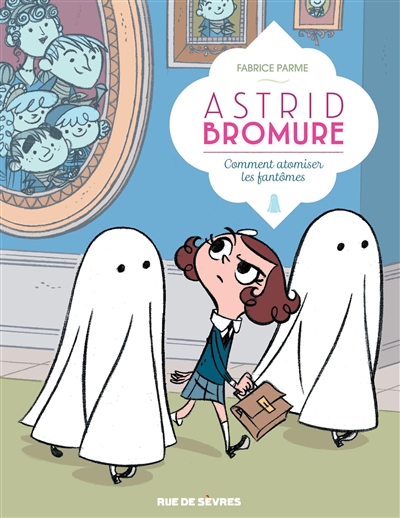 Astrid bromure tome2 comment atomiser les fantomes