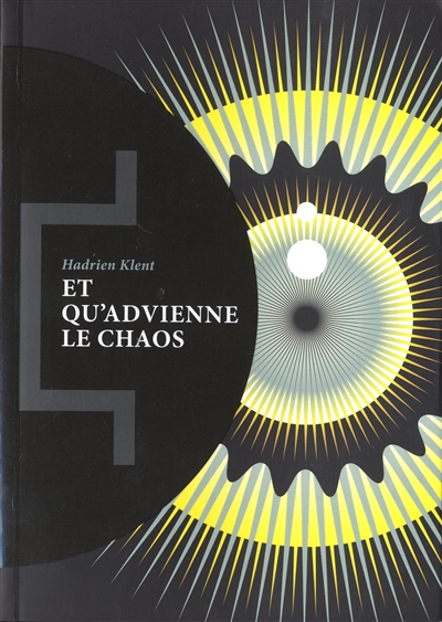 Et qu'advienne le chaos Et qu'advienne le chaos