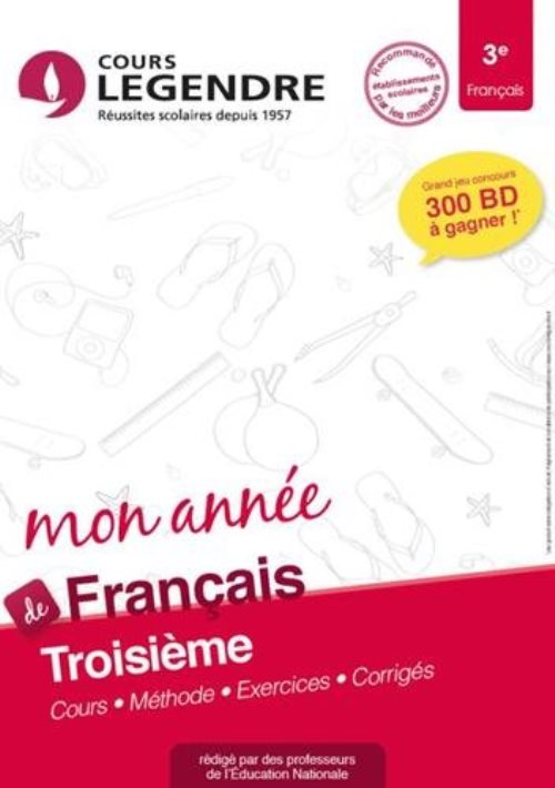 Mon annee de francais 3e : cours, methode, exercices, corriges