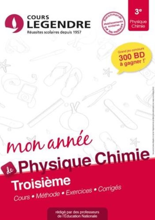 Mon annee de physique/chimie 3e : cours, methode, exercices, corriges