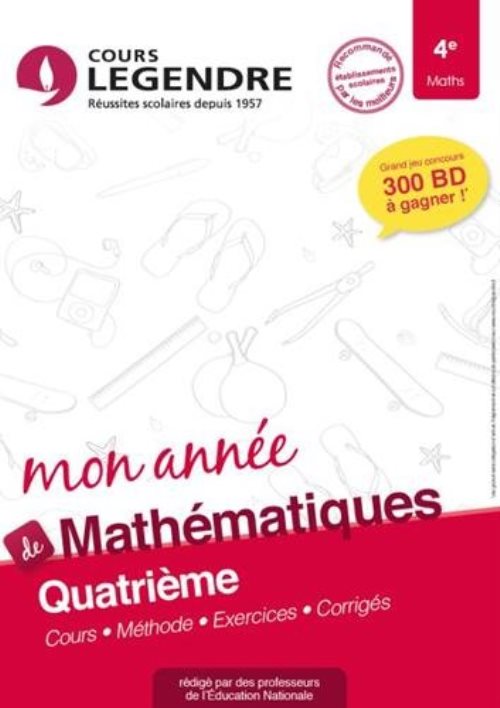 Mon annee de mathematiques 4e : cours, methode, exercices, corriges