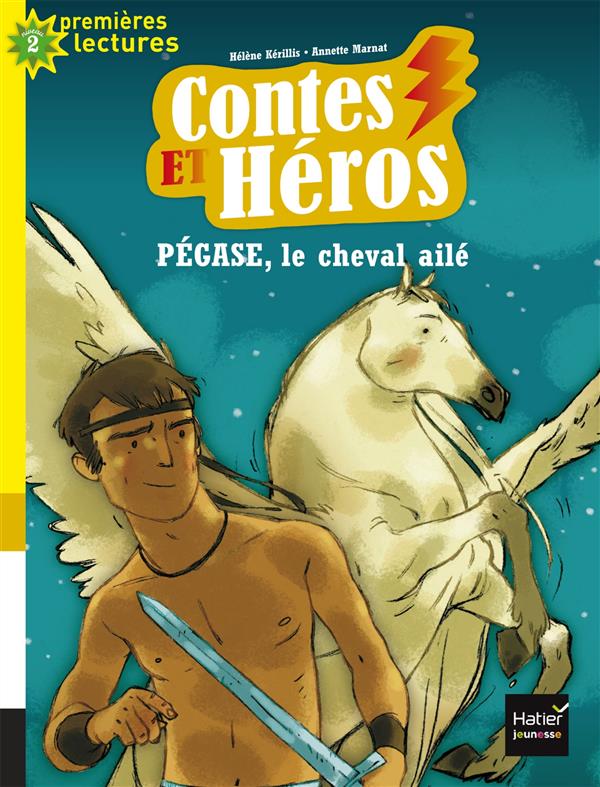 Contes et heros - t01 - contes et heros - pegase le cheval aile cp/ce1 6/7 ans