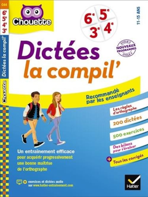 Dictees la compil' 6e, 5e, 4e, 3e - cahier d'entrainement en orthographe pour toutes les annees du c