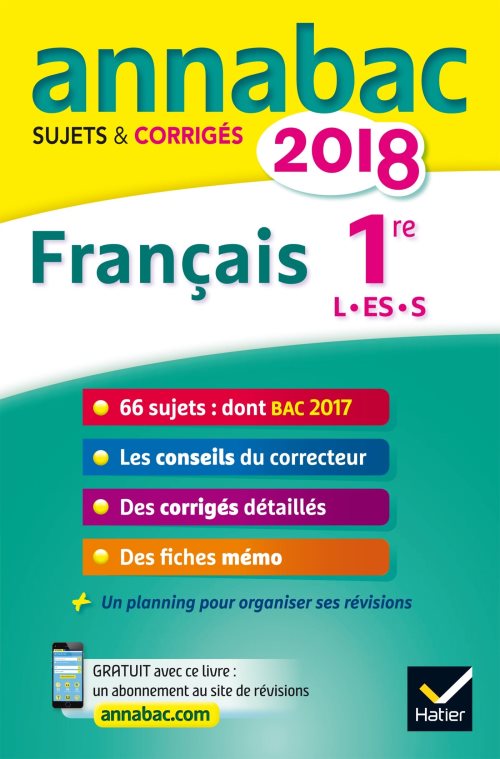 Annales annabac 2018 francais 1re l, es, s - sujets et corriges du bac premiere series generales