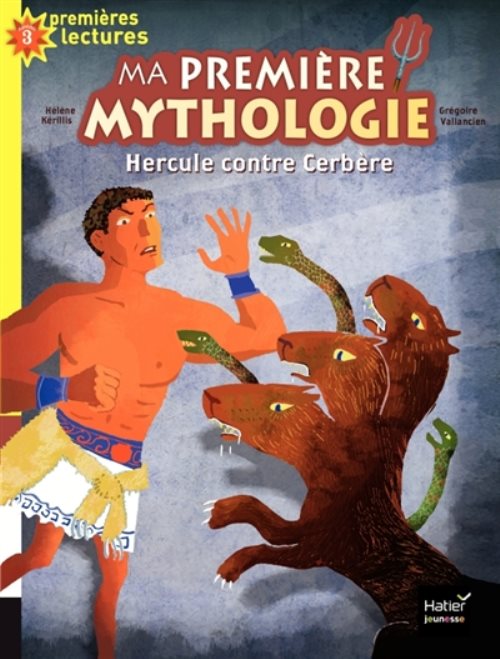 Ma premiere mythologie - t08 - ma premiere mythologie - hercule contre cerbere cp/ce1 6/7 ans