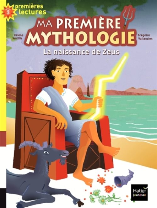 Ma premiere mythologie - t11 - ma premiere mythologie - la naissance de zeus cp/ce1 6/7 ans