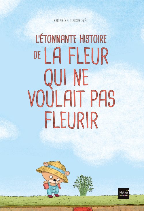 L'etonnante histoire de la fleur qui ne voulait pas fleurir