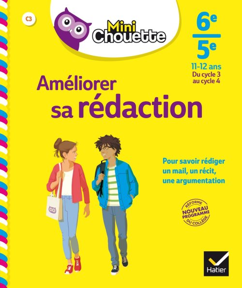 Mini chouette ameliorer sa redaction 6e/ 5e - cahier de soutien en francais (cycle 3 vers cycle 4)