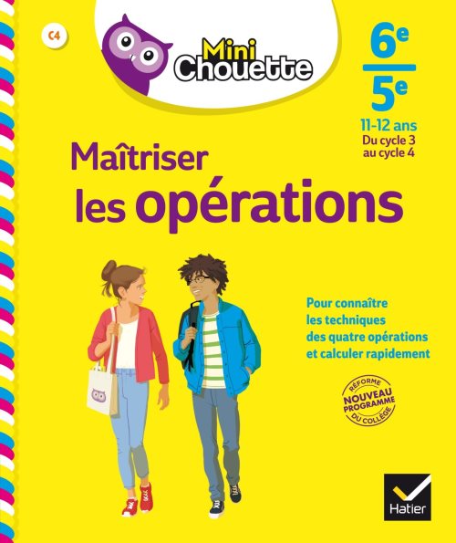 Mini chouette maitriser les operations 6e/5e - cahier de soutien en maths (cycle 3 vers cycle 4)
