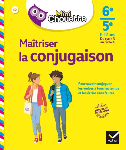 Mini chouette maitriser la conjugaison 6e/ 5e - cahier de soutien en francais (cycle 3 vers cycle 4)
